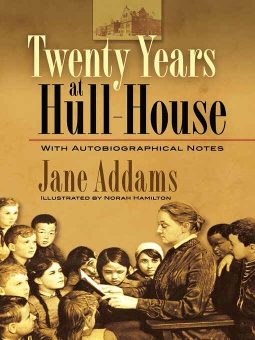 Title details for Twenty Years at Hull-House by Jane Addams - Available